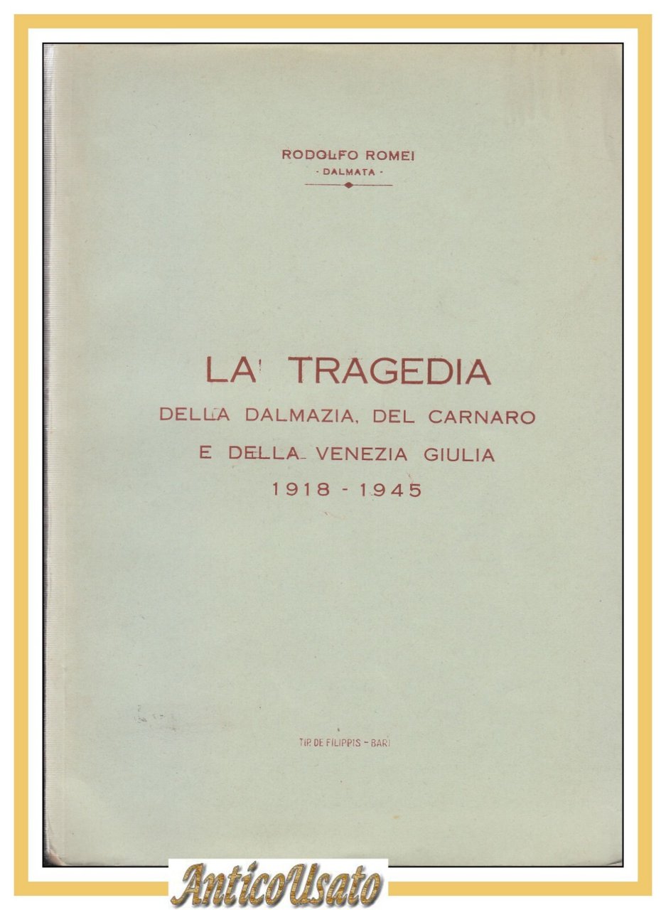 LA TRAGEDIA DELLA DALMAZIA DEL CARNARO E VENEZIA GIULIA di …