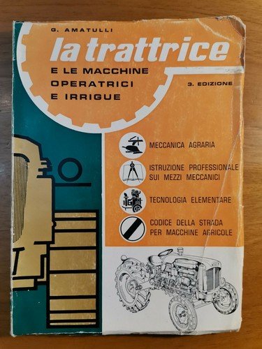 LA TRATTRICE E LE MACCHINE OPERATRICI E IRRIGUE di G …