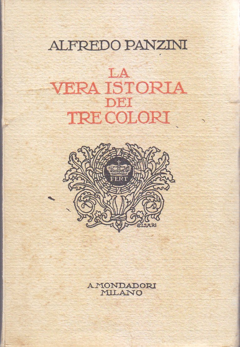 LA VERA ISTORIA DEI TRE COLORI di Alfredo Panzini 1926 …