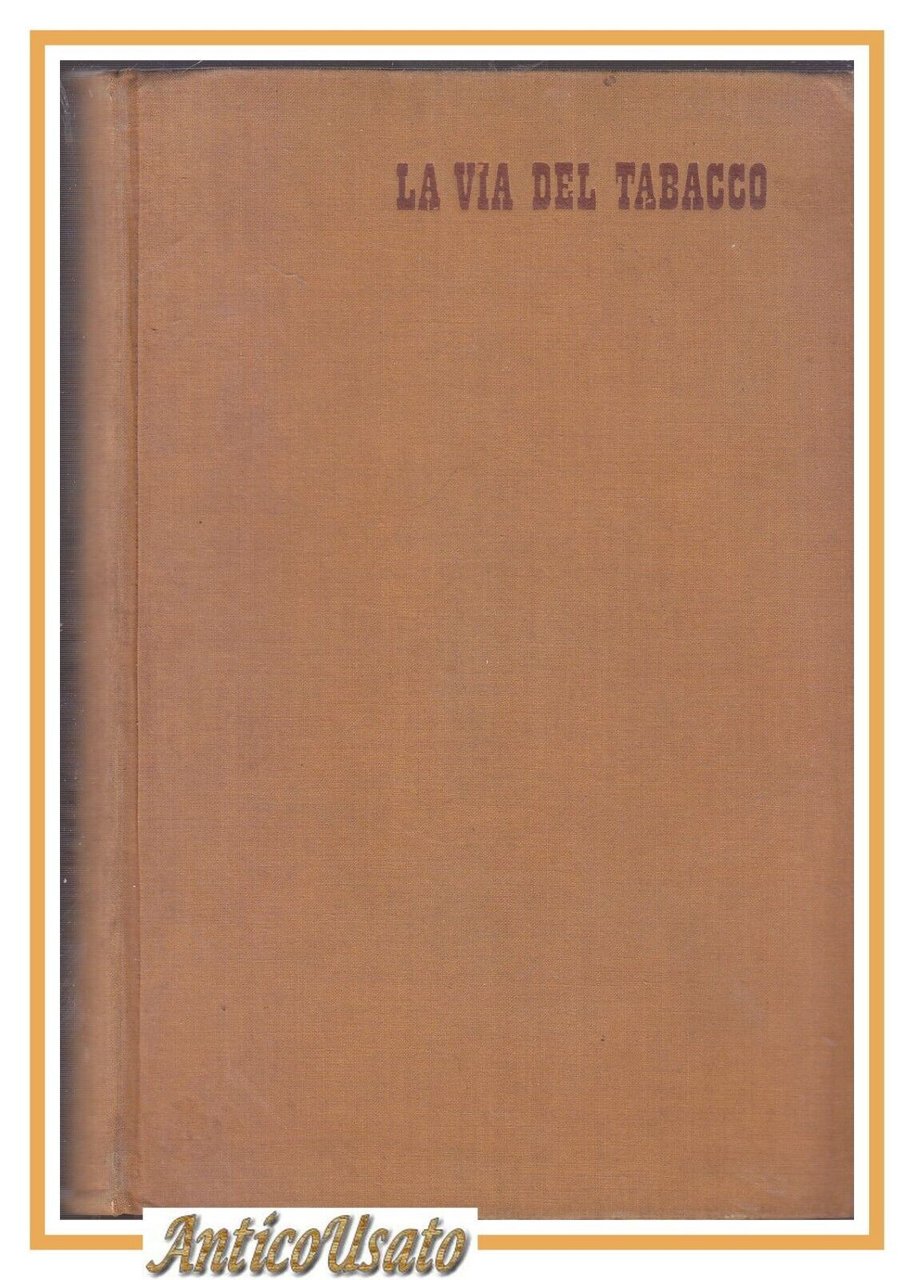 LA VIA DEL TABACCO di Erskine Caldwell 1940 Rizzoli I …