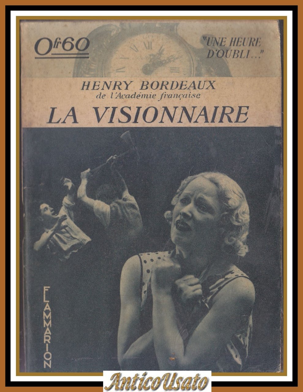 LA VISIONNAIRE di Henry Bordeaux 1934 Flammarion Libro une heure …