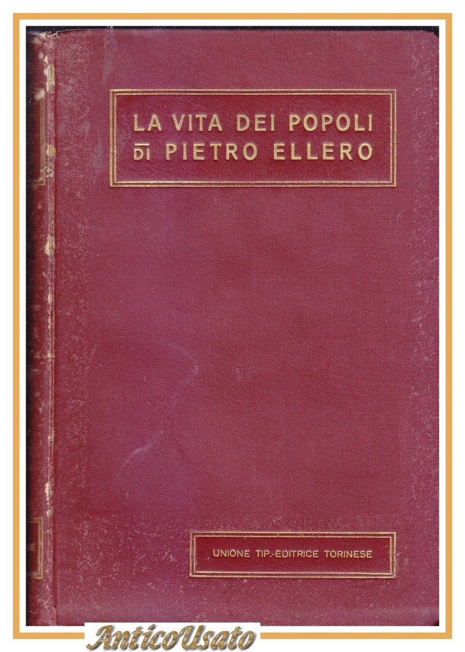 LA VITA DEI POPOLI di Pietro Ellero 1912 UTET libro …