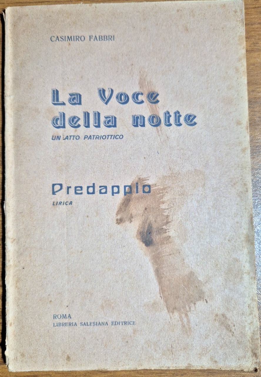 LA VOCE DELLA NOTTE un atto patriottico PREDAPPIO di Casimiro …