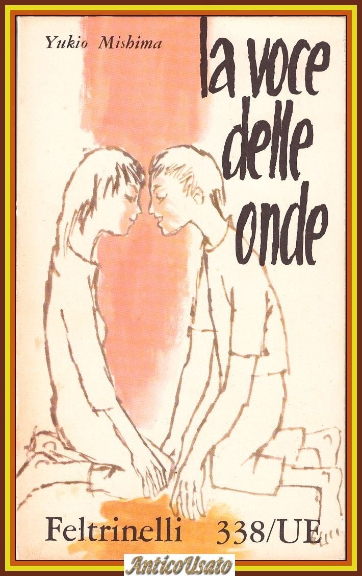 LA VOCE DELLE ONDE di Yukio Mishima 1961 Feltrinelli I …