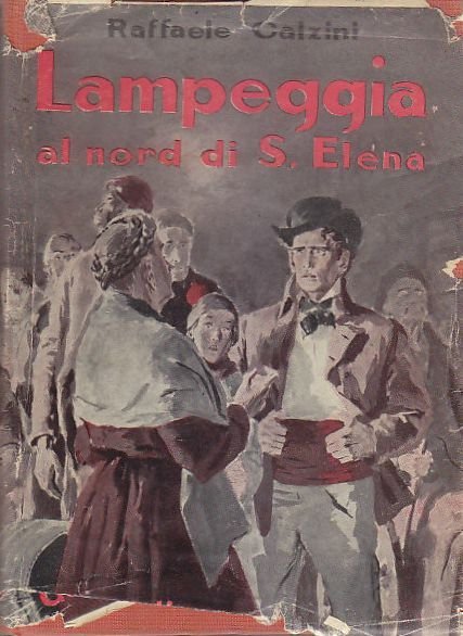 LAMPEGGIA AL NORD DI SANT'ELENA di Raffaele Calzini 1942 Garzanti …