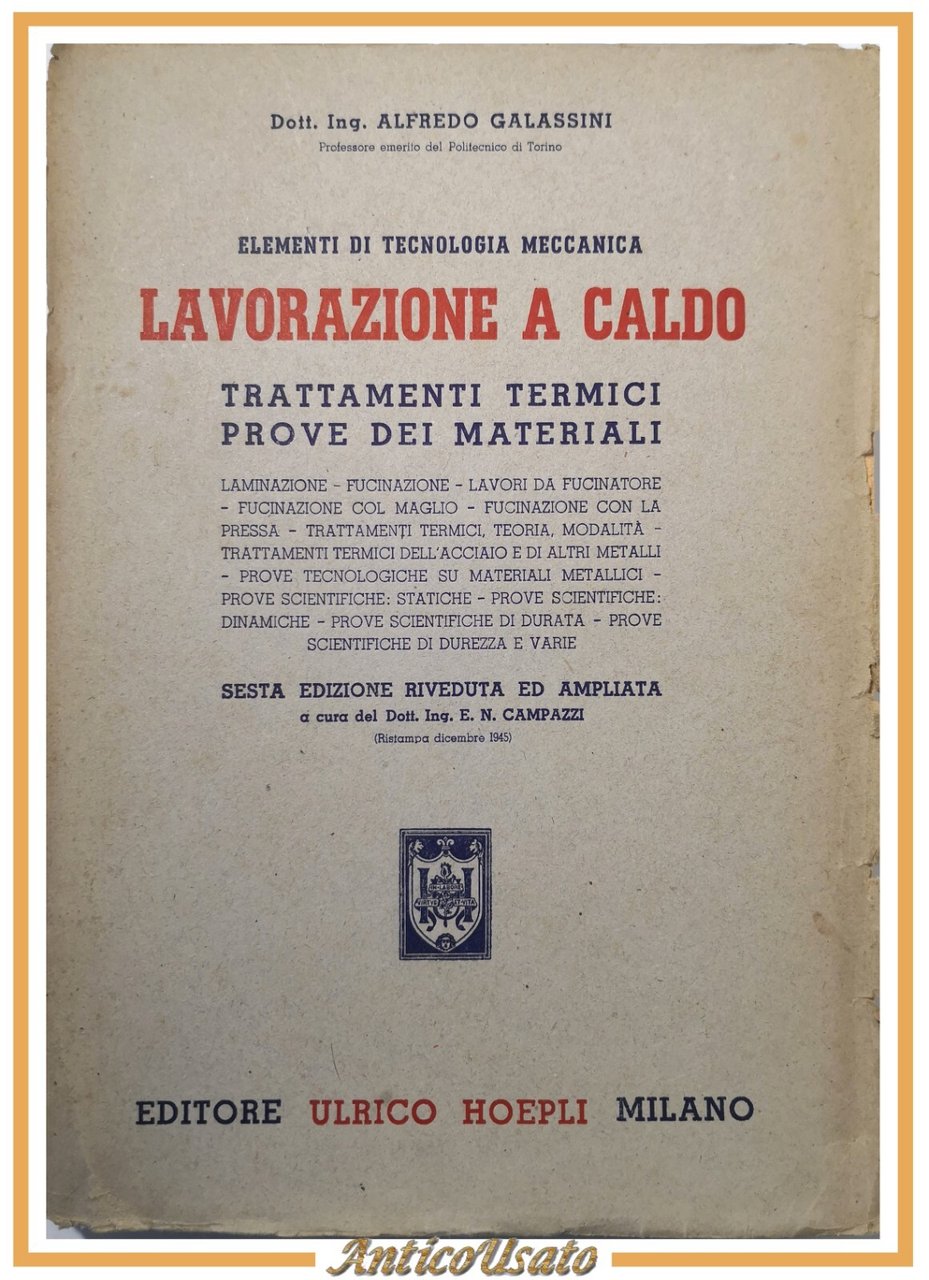 LAVORAZIONE A CALDO di Alfredo Galassini 1945 Hoepli Libro Manuale …