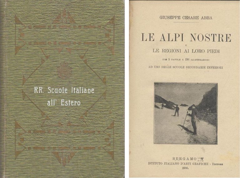 LE ALPI NOSTRE E REGIONI AI LORO PIEDI di Giuseppe Cesare Abba 1906 libro antico