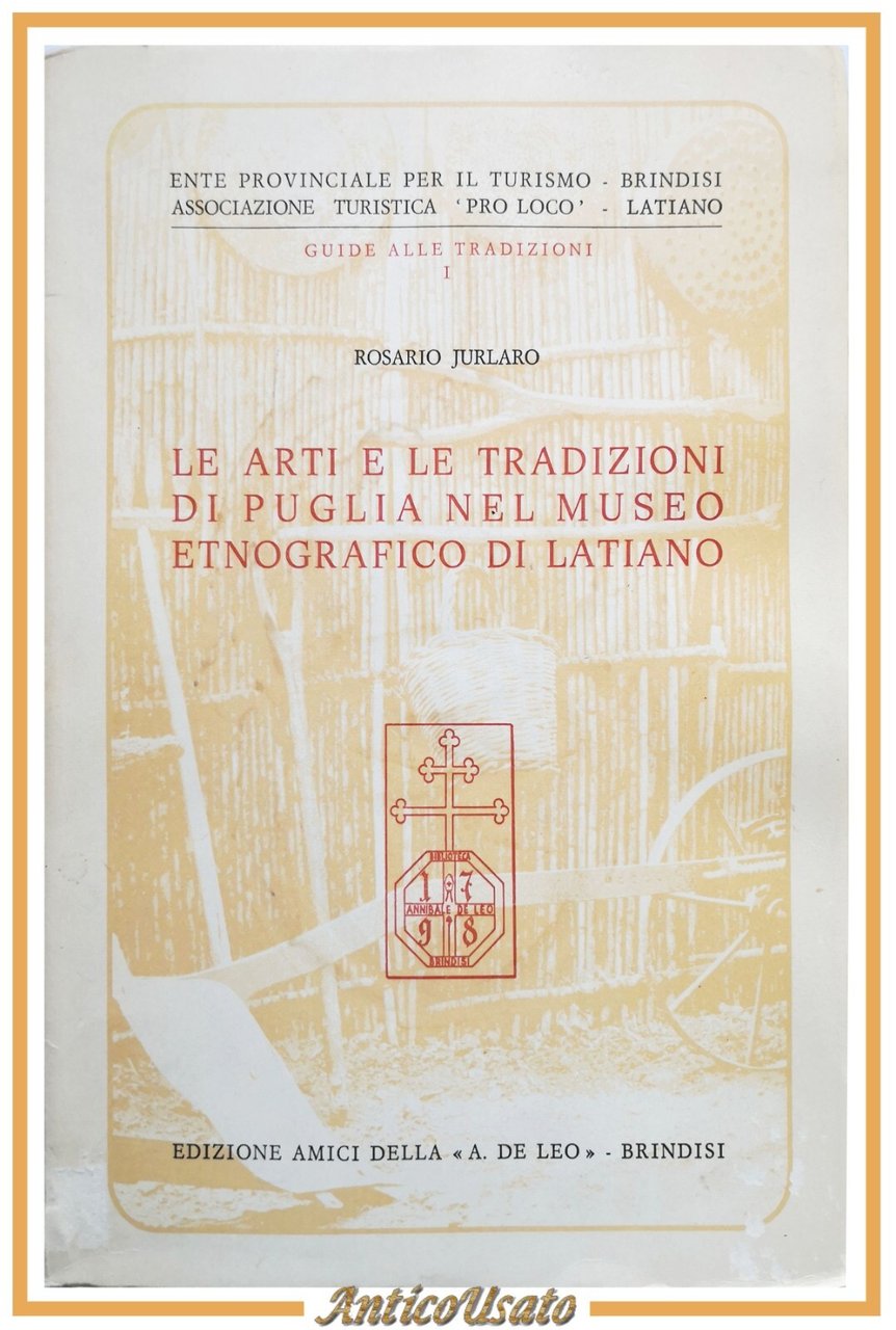 LE ARTI E LE TRADIZIONI DI PUGLIA NEL MUSEO ETNOGRAFICO …