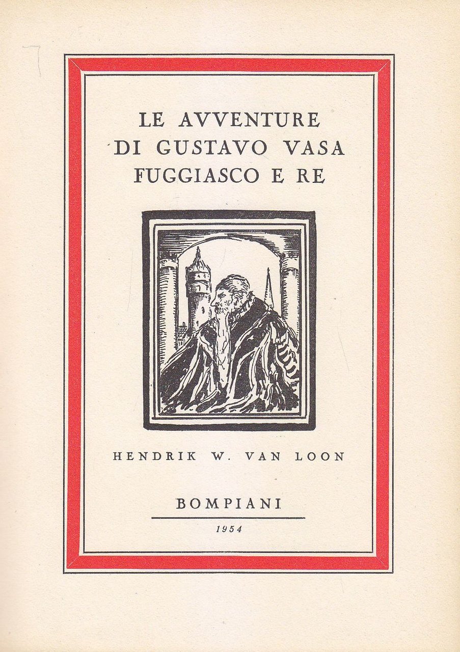 LE AVVENTURE DI GUSTAVO VASA FUGGIASCO E RE di Van …
