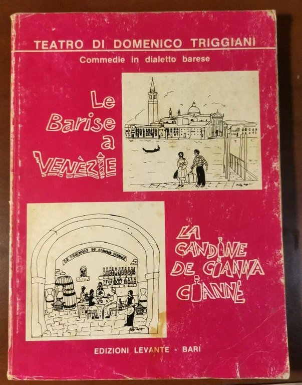 LE BARISE A VENEZIE e LA CANDINE DE CIANNA CIANNE di Domenico Triggiani Libro