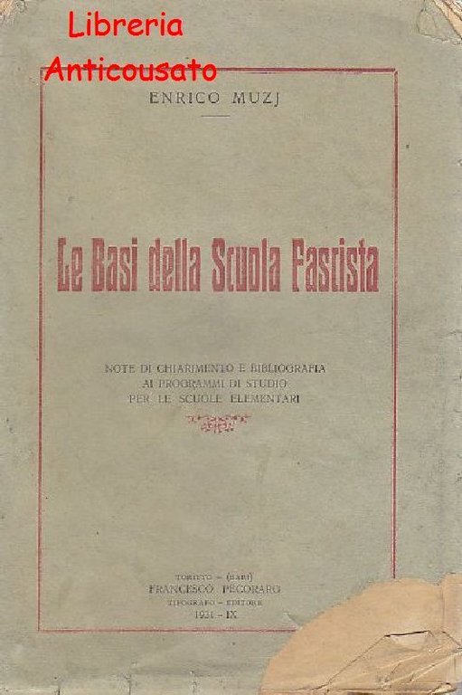 LE BASI DELLA SCUOLA FASCISTA di Enrico Muzj 1931 Pecoraro Toritto Libro Bari