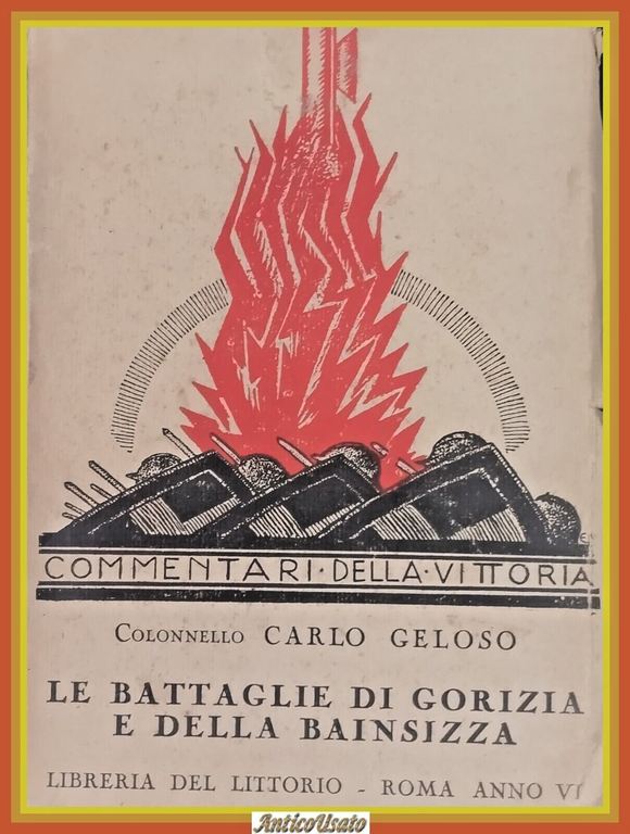 LE BATTAGLIE DI GORIZIA E BAISIZZA Carlo Geloso 1928 libreria … | Immagine Gallery 1