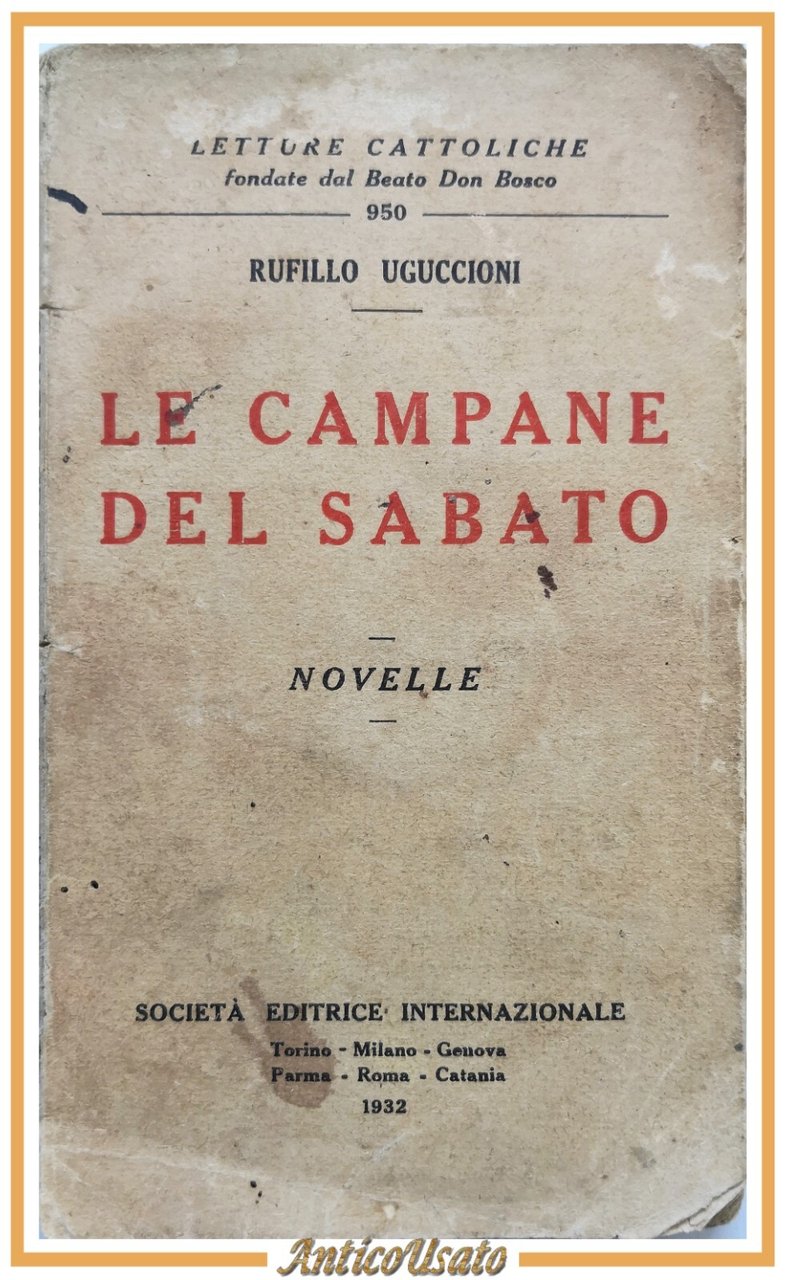 LE CAMPANE DEL SABATO novelle di Rufillo Uguccioni 1932 SEI …