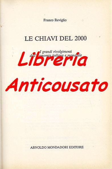 LE CHIAVI DEL 2000 di Franco Reviglio grandi rivolgimenti dell'economia …