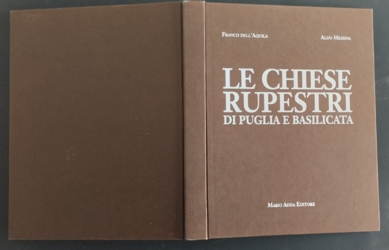 LE CHIESE RUPESTRI DI PUGLIA E BASILICATA dell'Aquila e Messina …