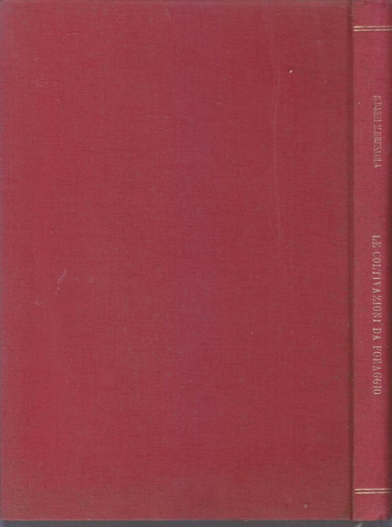 LE COLTIVAZIONI DA FORAGGIO di Bassi e Bresaola 1928 UTET …