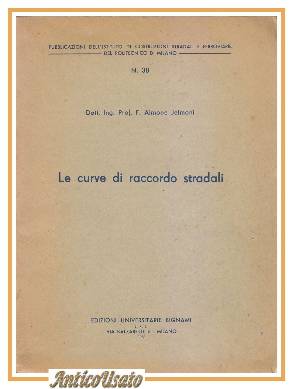LE CURVE DI RACCORDO STRADALI di Aimone Jelmoni 1956 Bignami …