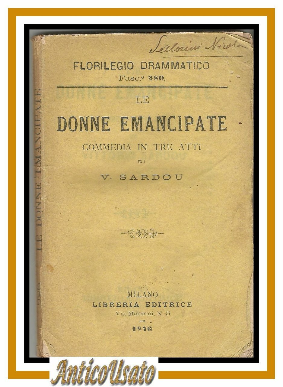 LE DONNE EMANCIPATE commedia in tre atti di Sardou 1876 …
