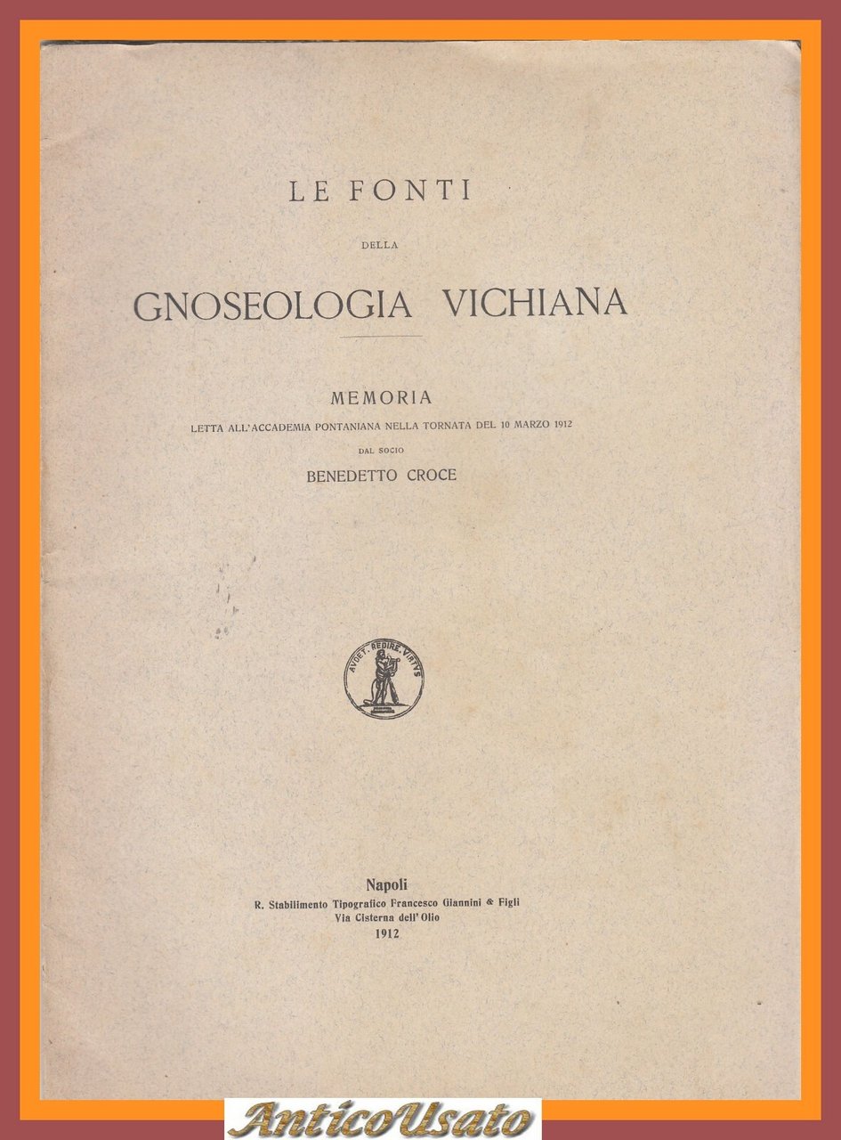 LE FONTI DELLA GNOSEOLOGIA VICHIANA di Benedetto Croce memoria Pontaniana …