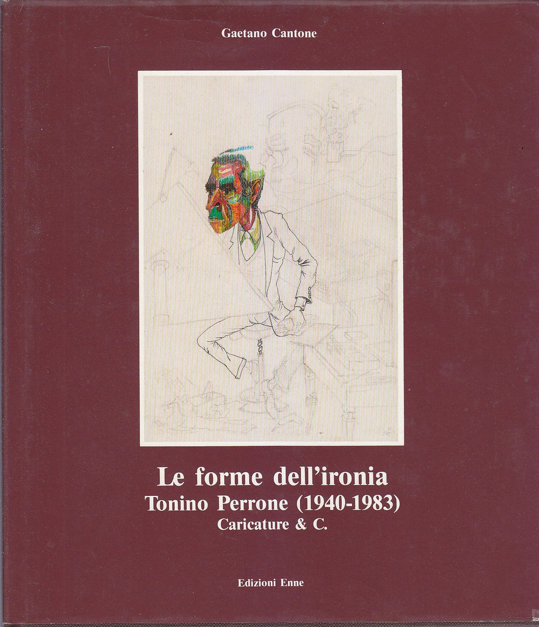 LE FORME DELL'IRONIA di TONINO PERRONE 1940 - 1983 CARICATURE …