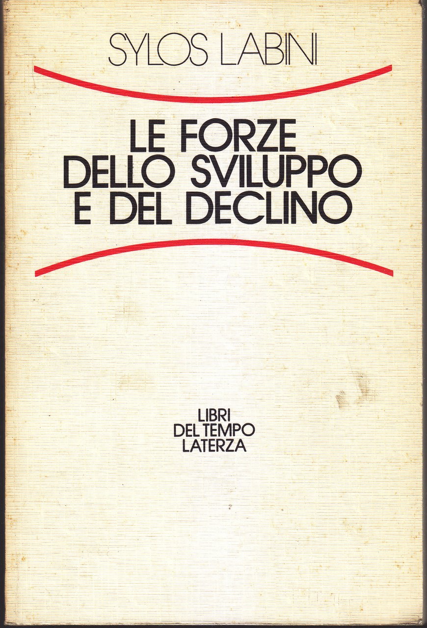 LE FORZE DELLO SVILUPPO E DEL DECLINO di Sylos Labini …