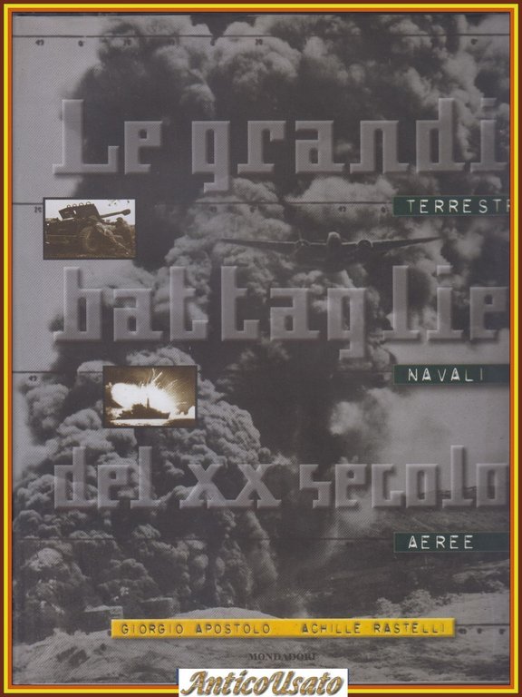 LE GRANDI BATTAGLIE DEL XX SECOLO TERRESTRI NAVALI AEREE di … | Immagine Gallery 1