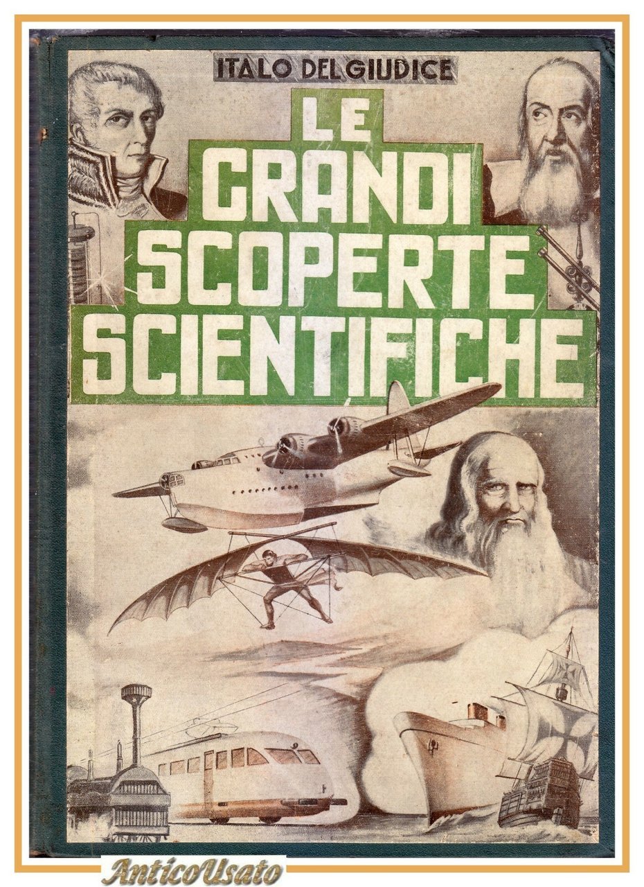 LE GRANDI SCOPERTE SCIENTIFICHE di Italo Del Giudice 1941 Nerbini …