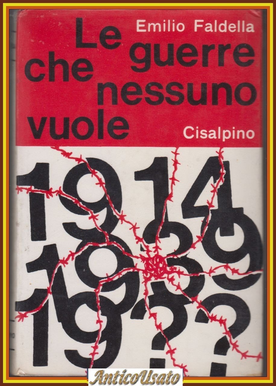 LE GUERRE CHE NESSUNO VUOLE di Emilio Faldella 1962 editoriale …
