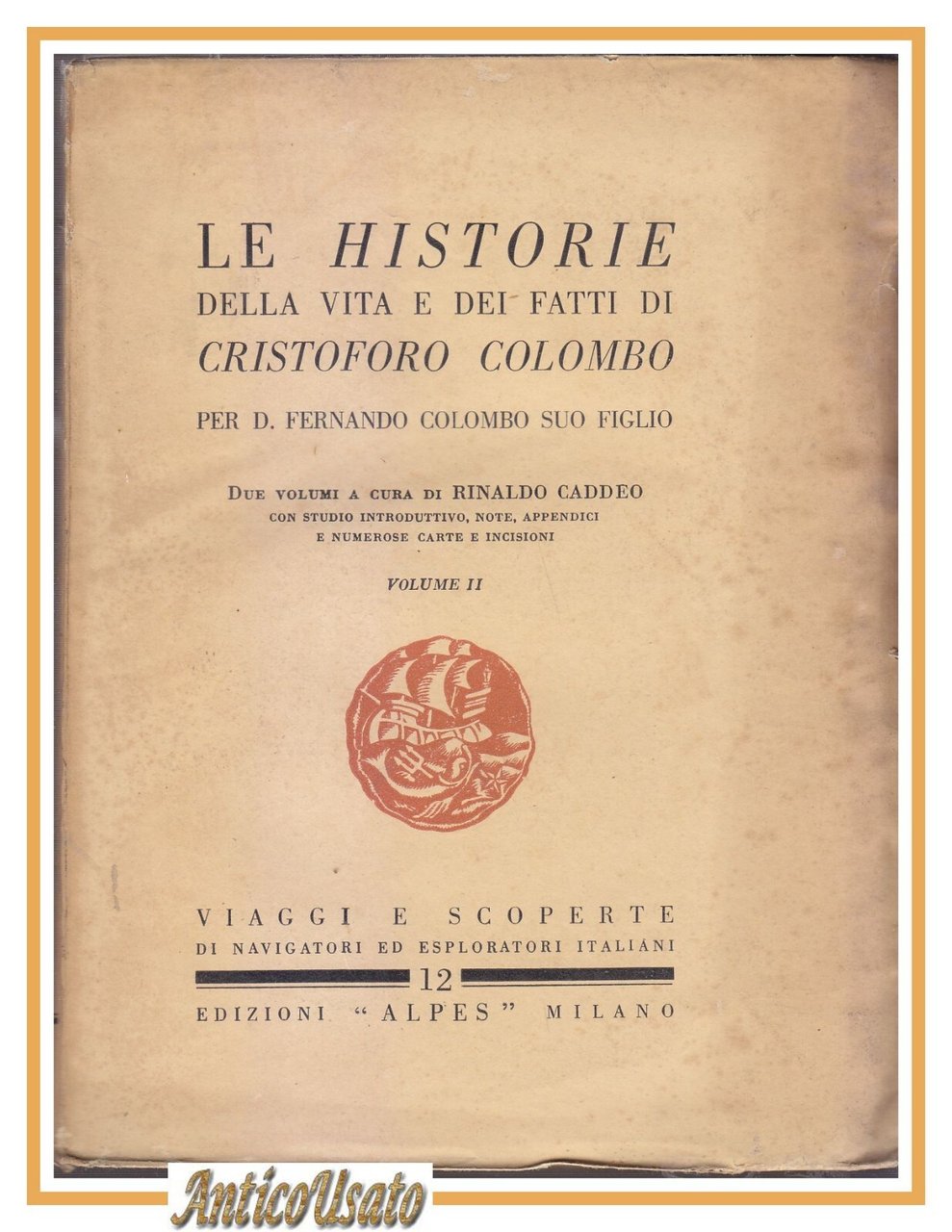 LE HISTORIE DELLA VITA E DEI FATTI DI CRISTOFORO COLOMBO …