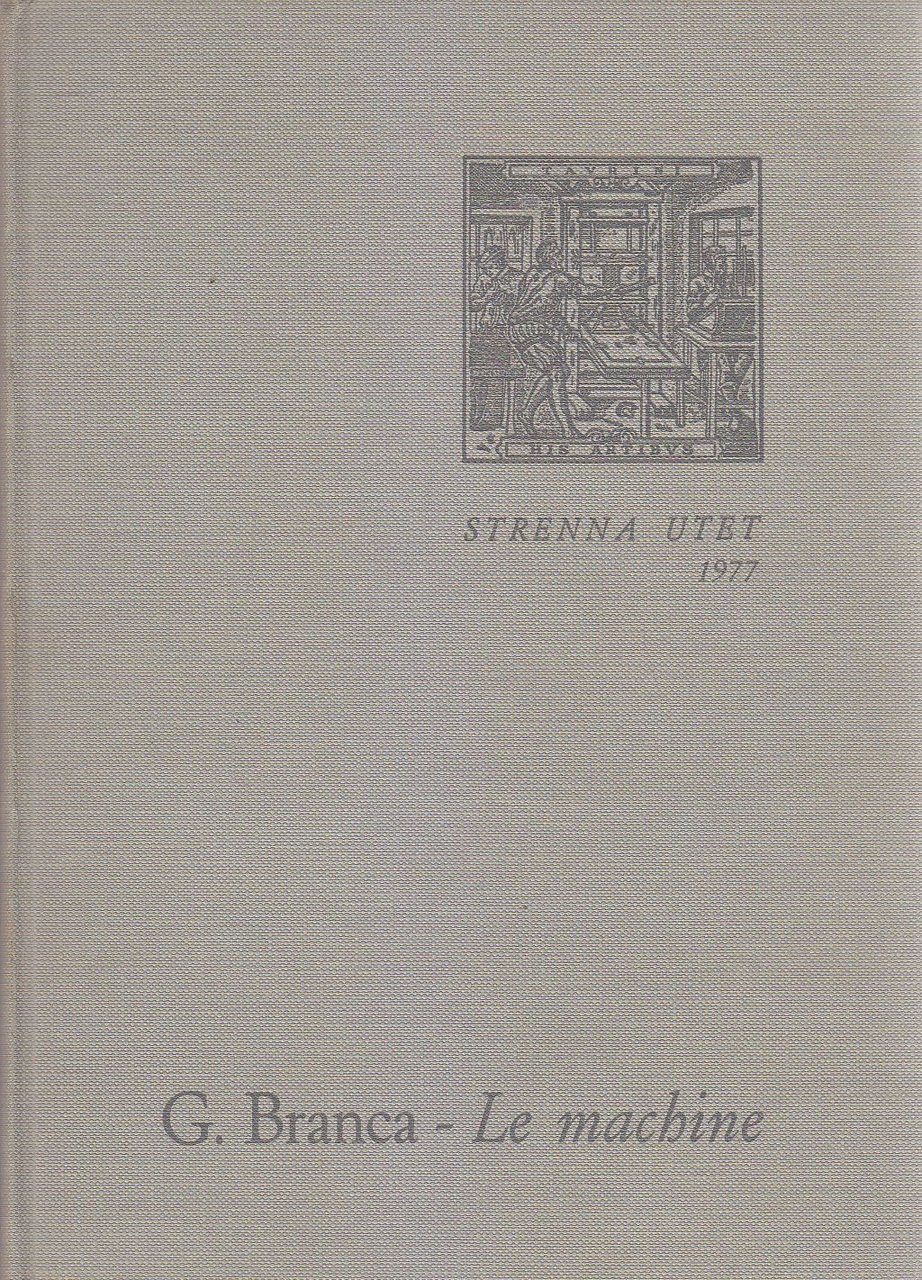 LE MACHINE di Giovanni Branca 1977 STRENNA UTET libro copia …