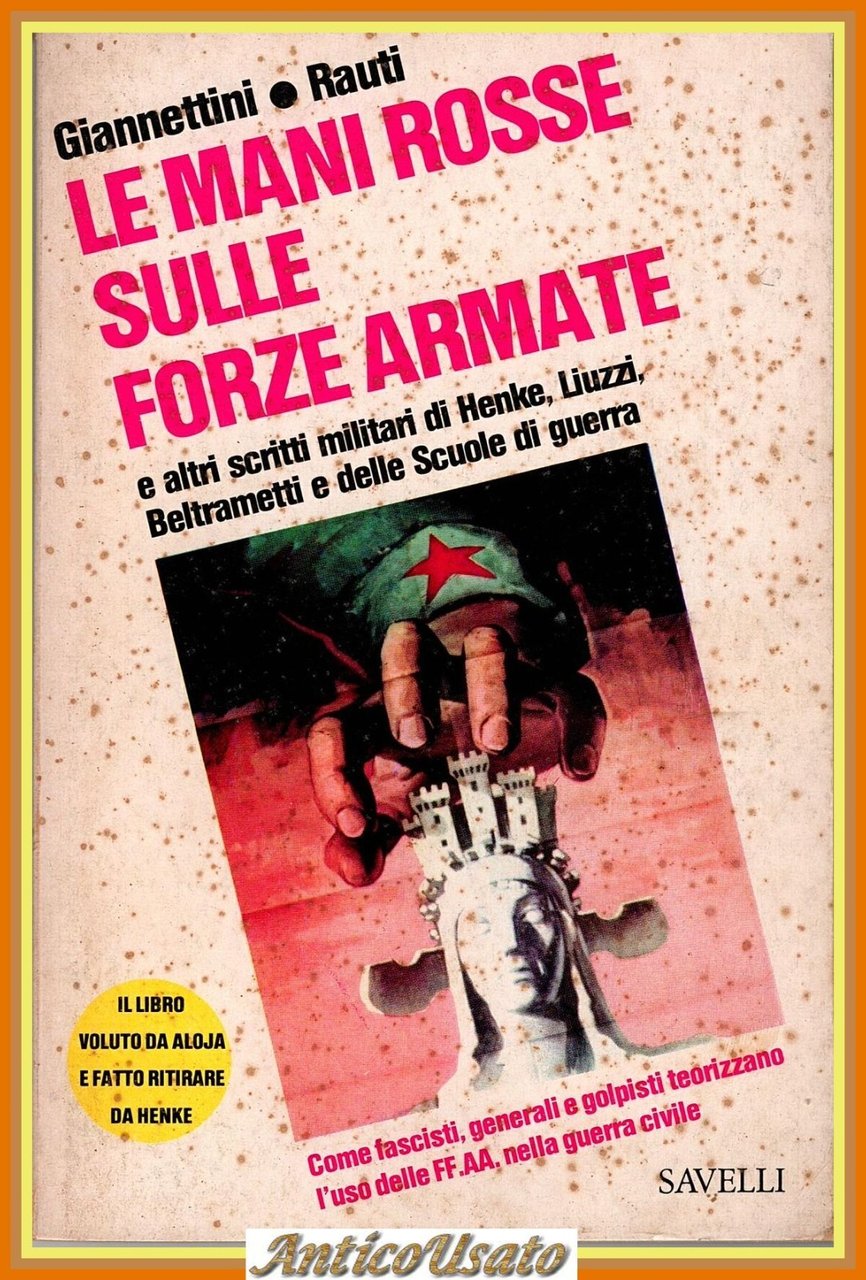 LE MANI ROSSE SULLE FORZE ARMATE Di Giannettini e Rauti …