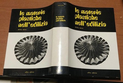LE MATERIE PLASTICHE NELL'EDILIZIA di Irving Skeist 1971 Albra Editrice …