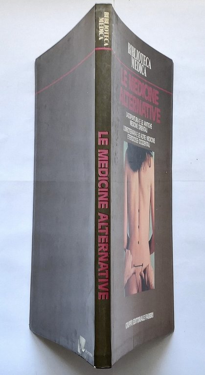 LE MEDICINE ALTERNATIVE l'agopuntura l'omeoterapia orientali 1981 Fabbri Libro