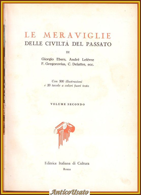 LE MERAVIGLIE DELLE CIVILTÀ DEL PASSATO 2 volumi di Ebers …