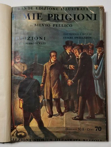 LE MIE PRIGIONI di Silvio Pellico 1933 Rizzoli libro romanzo …