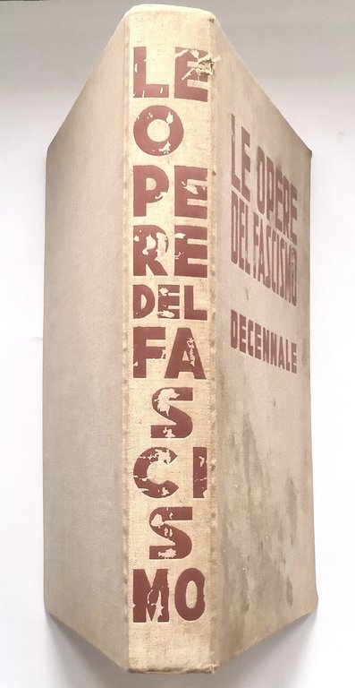 LE OPERE DEL FASCISMO nel decennale a cura di Arturo …