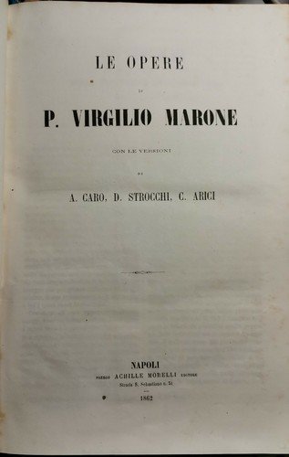 LE OPERE di Virgilio Orazio Flacco Natura delle Cose Lucrezio …