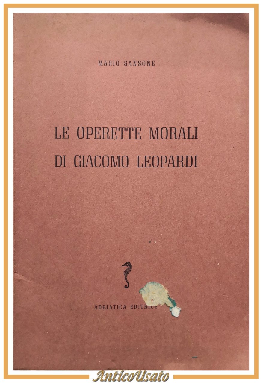LE OPERETTE MORALI DI GIACOMO LEOPARDI Mario Sansone Editrice Adriatica …