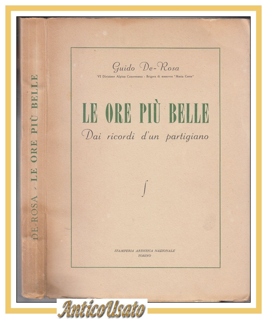 LE ORE PIÙ BELLE Dai ricordi d'un partigiano di Guido …
