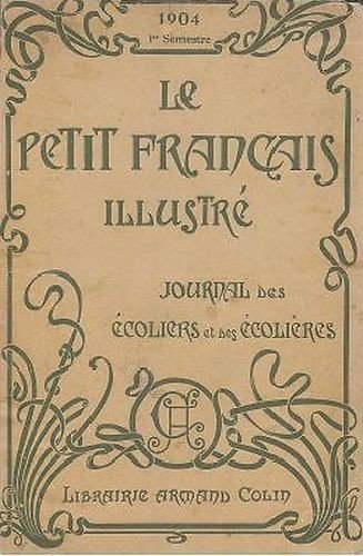 LE PETIT FRANCAIS ILLUSTRE 26 numeri 1904 journal des ecoliers …
