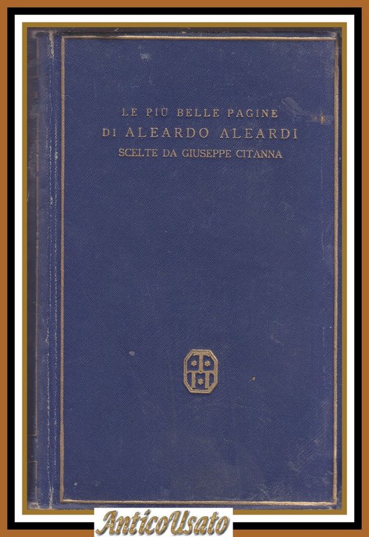 LE PIÙ BELLE PAGINE DI ALEARDO ALEARDI 1932 Treves Treccani Tumminelli Libro