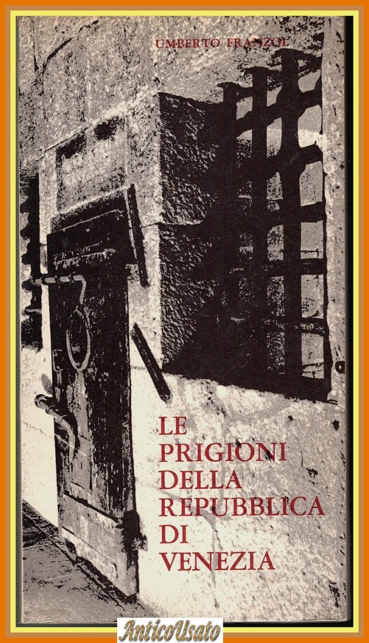 LE PRIGIONI DELLA REPUBBLICA DI VENEZIA di Umberto Franzoi 1966 … | Immagine principale
