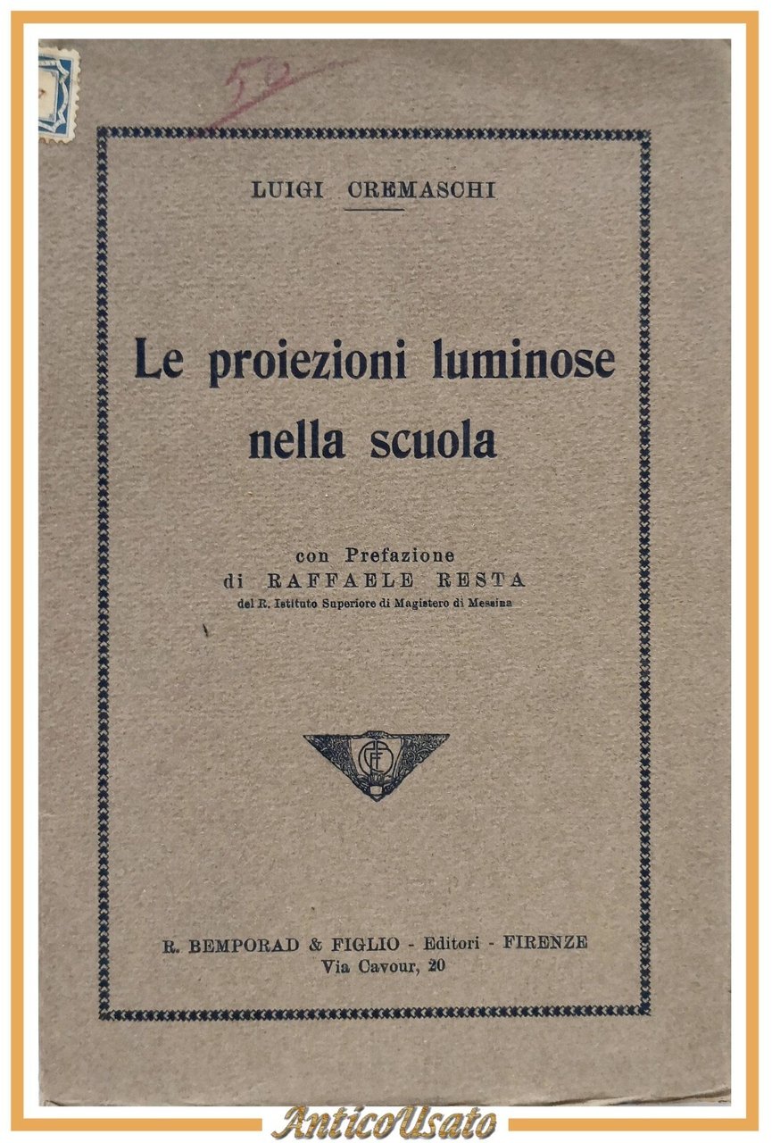 LE PROIEZIONI LUMINOSE NELLA SCUOLA di Luigi Cremaschi 1925 Bemporad …