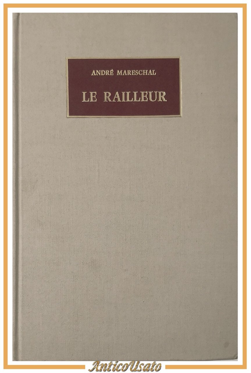 LE RAILLEUR OU LA SATYRE DU TEMPS COMEDIE di Andrè …