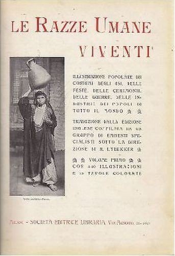 LE RAZZE UMANE VIVENTI 2 volumi 1910 società editrice libraria …