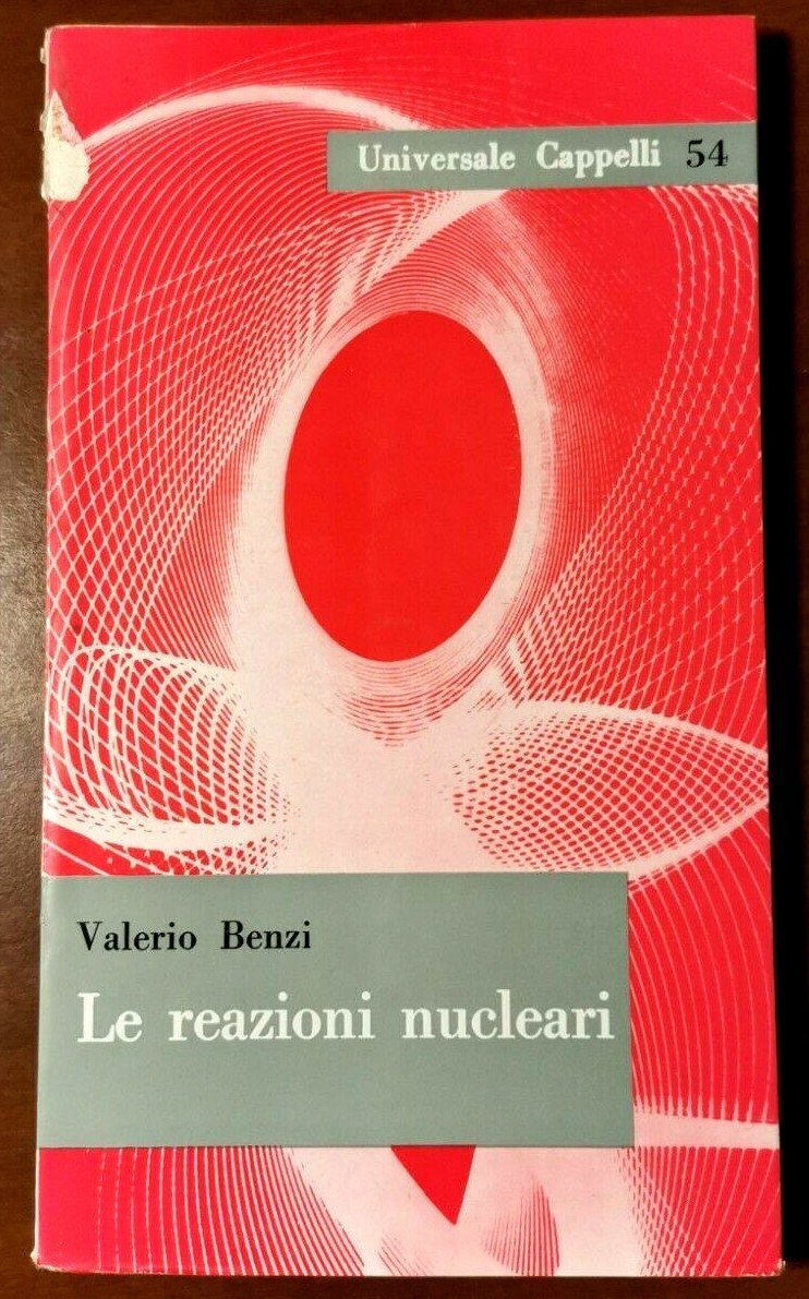 LE REAZIONI NUCLEARI di Valerio Benzì 1961 Universale Cappelli Libro …