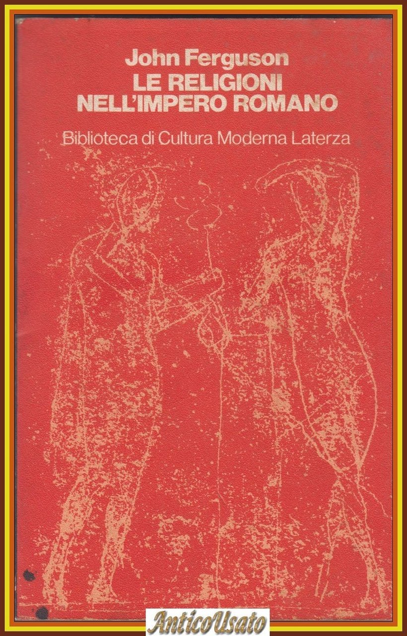LE RELIGIONI NELL'IMPERO ROMANO di John Ferguson 1970 Laterza Libro