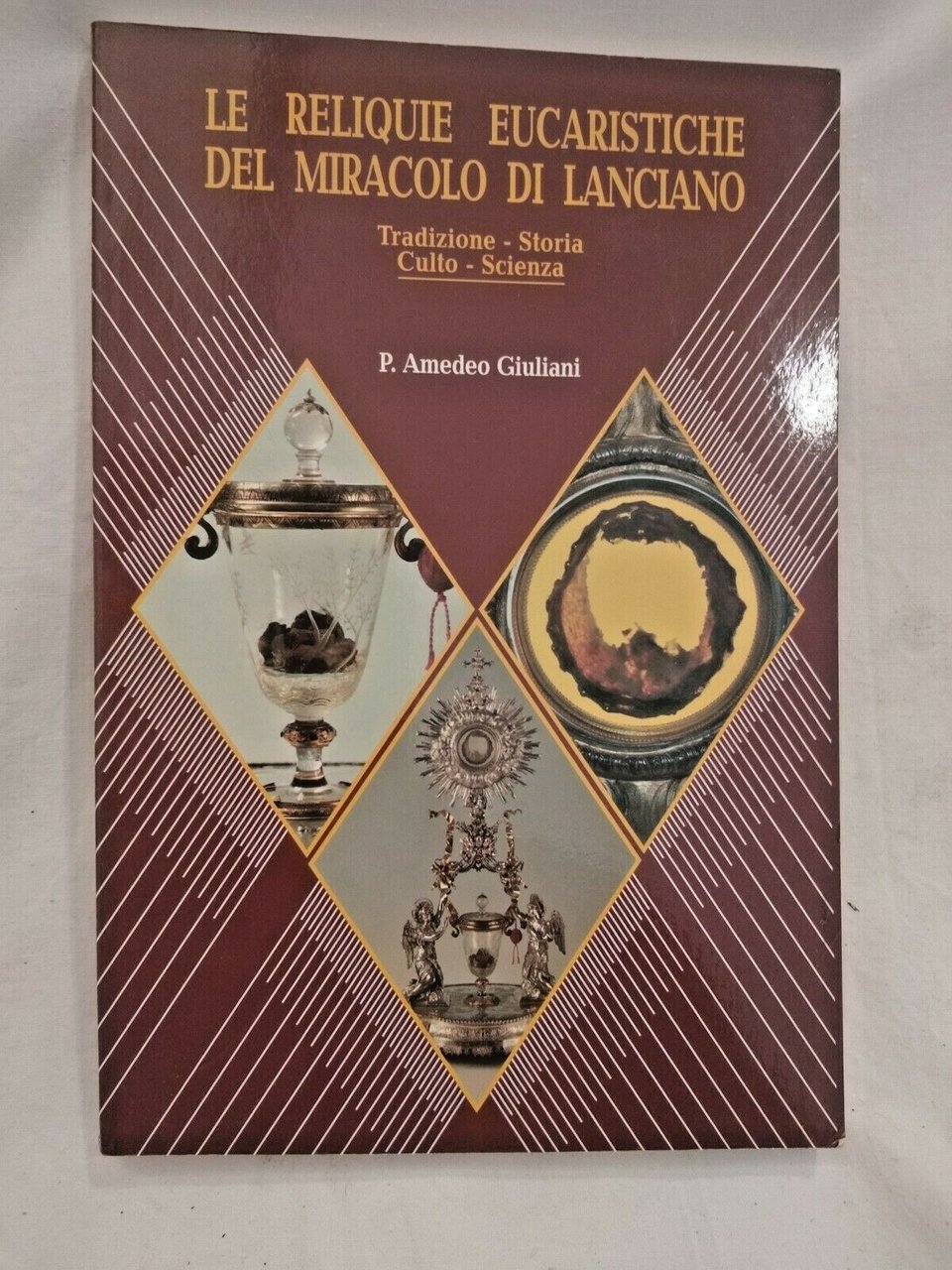 LE RELIQUIE EUCARISTICHE DEL MIRACOLO DI LANCIANO di P Amedeo …