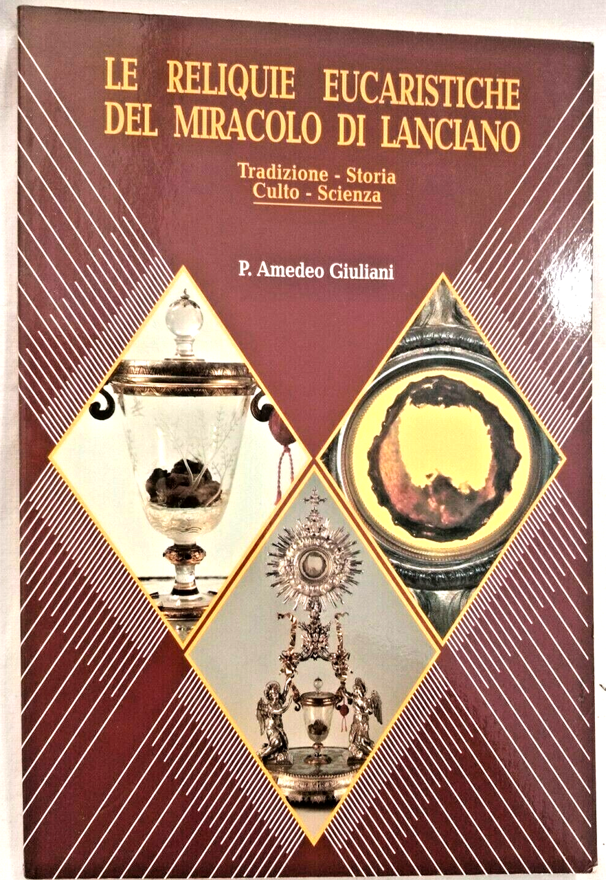 LE RELIQUIE EUCARISTICHE DEL MIRACOLO DI LANCIANO di P Amedeo …
