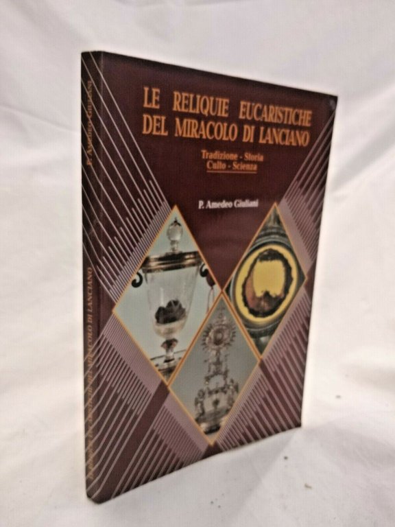 LE RELIQUIE EUCARISTICHE DEL MIRACOLO DI LANCIANO di P Amedeo …